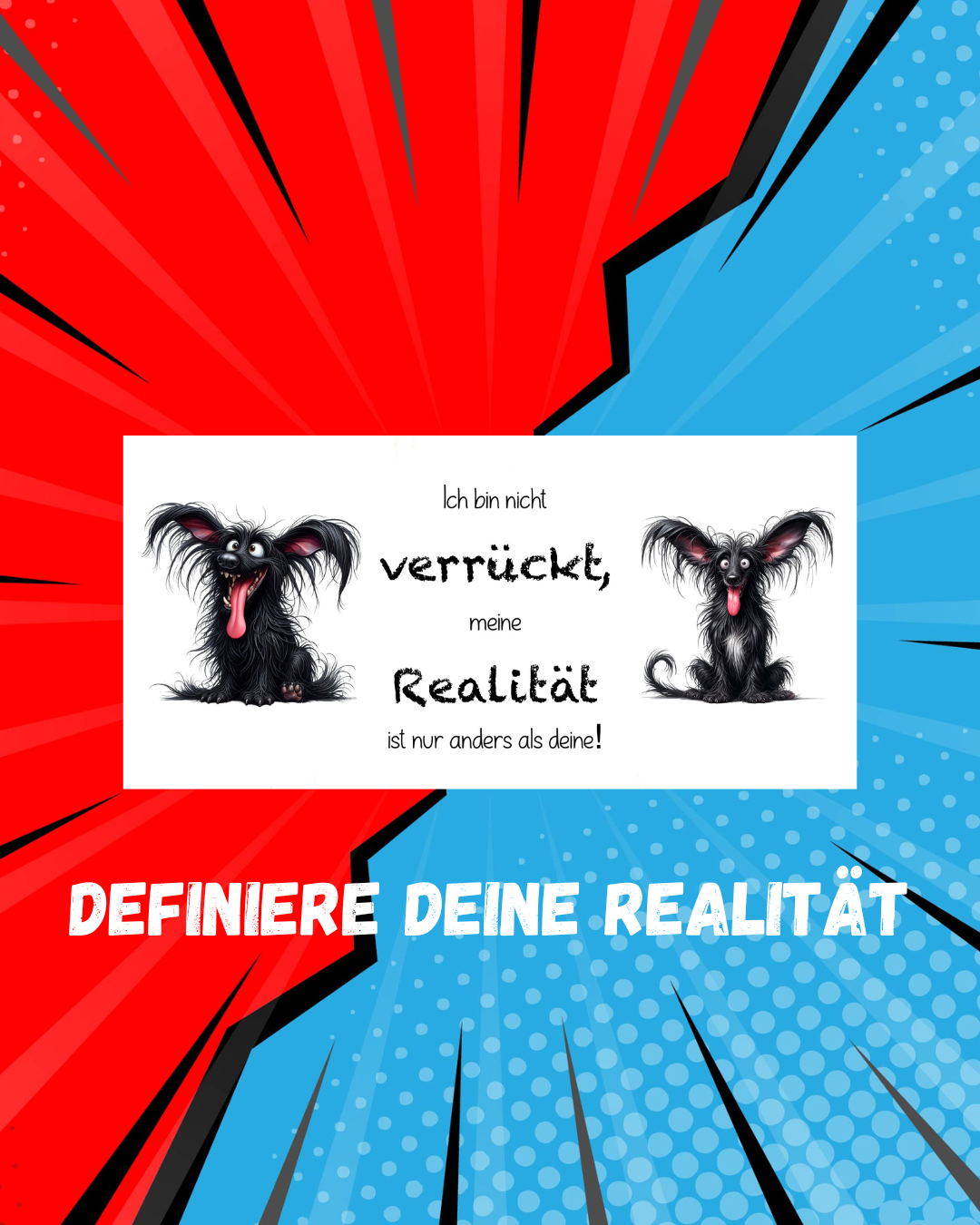 Lustige Tasse mit Spruch – "Ich bin nicht verrückt, meine Realität ist nur anders als deine!"