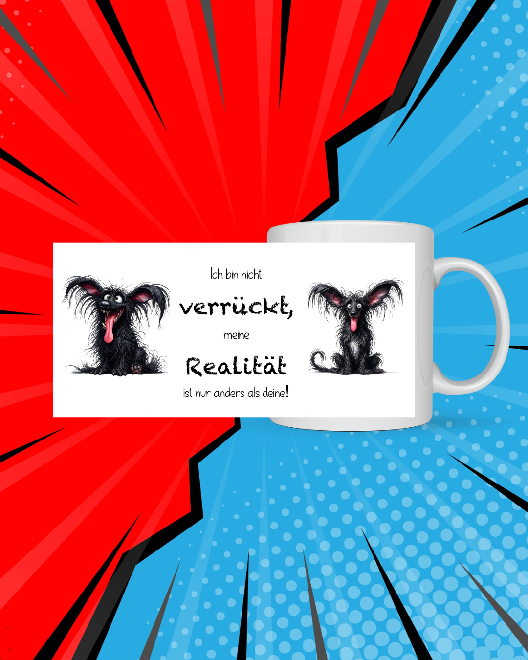 Lustige Tasse mit Spruch – "Ich bin nicht verrückt, meine Realität ist nur anders als deine!"
