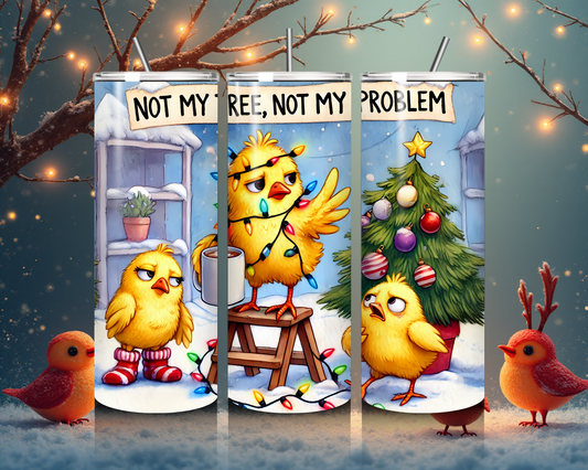 🐥 “Not My Tree, Not My Problem” – Lustiger Christmas Tumbler von Creative Momentz 🎄