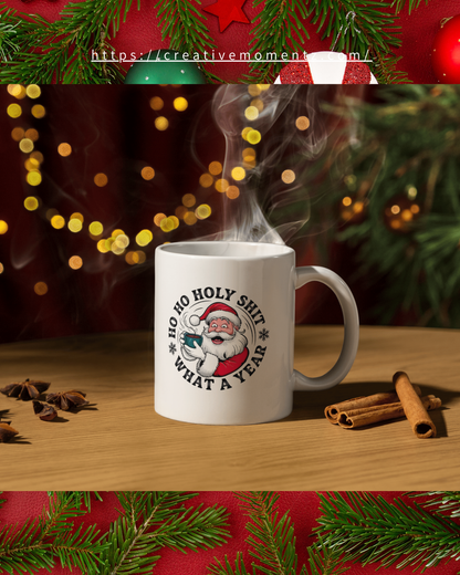 Lustige Weihnachts Tasse | „Ho Ho Holy Shit – What a Year“ | Witzige Xmas Mug | Geschenk für Kollegen & Freunde | Lustiger Santa Kaffeebecher