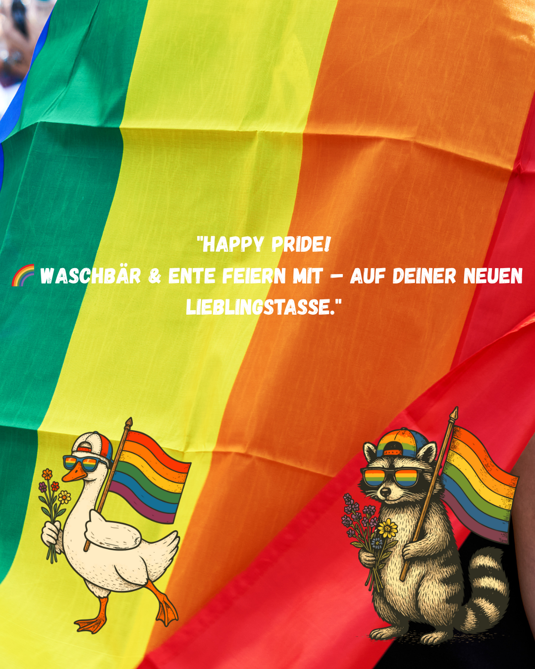 Tasse Happy Pride mit Waschbär & Ente – Lustige Pride Tasse – Bunter Kaffeebecher für LGBTQ+ Fans – Geschenkidee