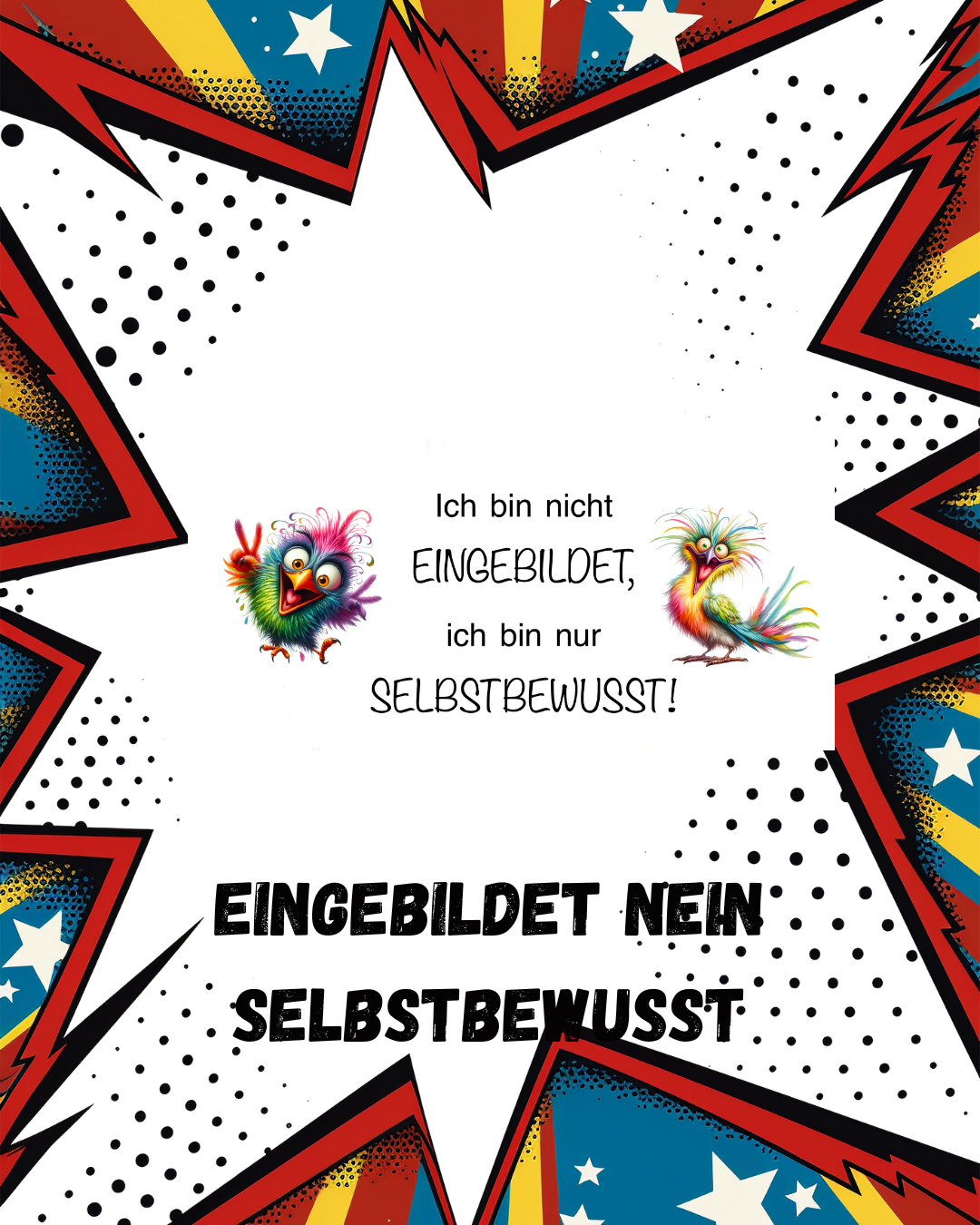 Lustige Tasse „Ich bin nicht eingebildet – ich bin nur selbstbewusst“ – Humorvolle Geschenkidee – Bunte Vogel-Spruchtasse –